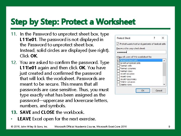 Step by Step: Protect a Worksheet 11. In the Password to unprotect sheet box,