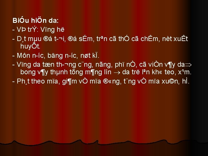 BiÓu hiÖn da: VÞ trÝ: Vïng hë D¸t mµu ®á t ¬i, ®á sÉm,