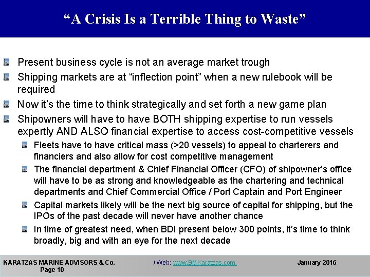 “A Crisis Is a Terrible Thing to Waste” Present business cycle is not an