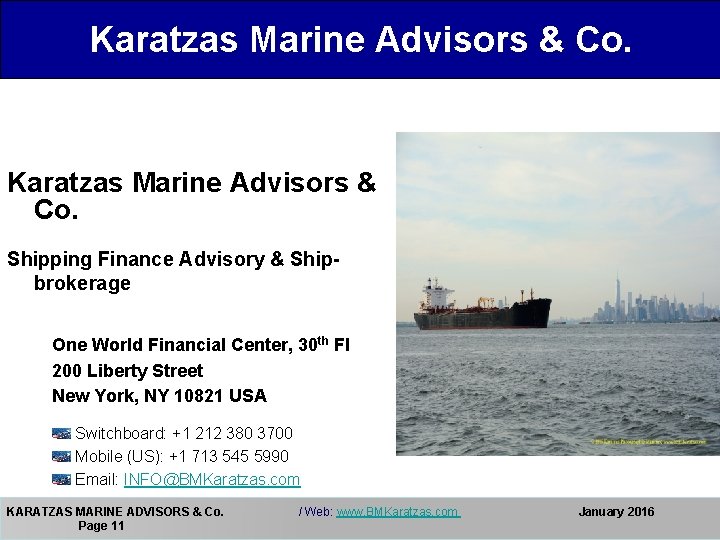 Karatzas Marine Advisors & Co. Shipping Finance Advisory & Shipbrokerage One World Financial Center,