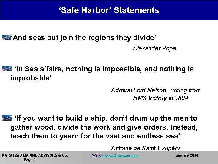 ‘Safe Harbor’ Statements ‘And seas but join the regions they divide’ Alexander Pope ‘In