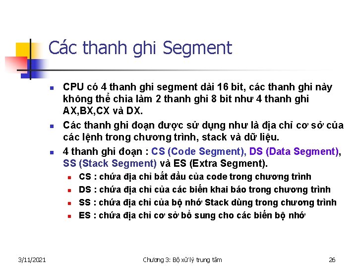 Các thanh ghi Segment n n n CPU có 4 thanh ghi segment dài