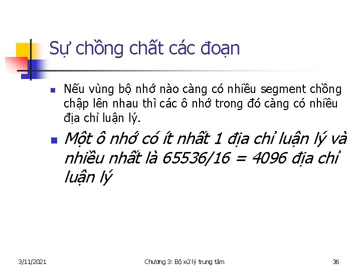 Sự chồng chất các đoạn n n 3/11/2021 Nếu vùng bộ nhớ nào càng