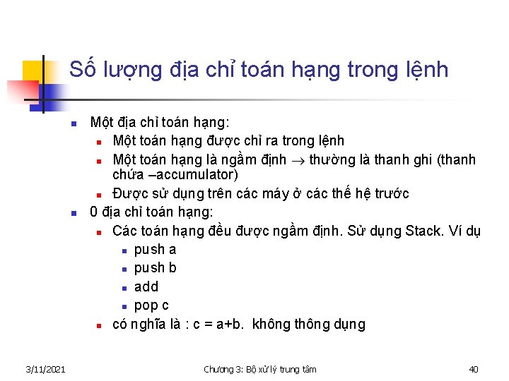 Số lượng địa chỉ toán hạng trong lệnh n n 3/11/2021 Một địa chỉ