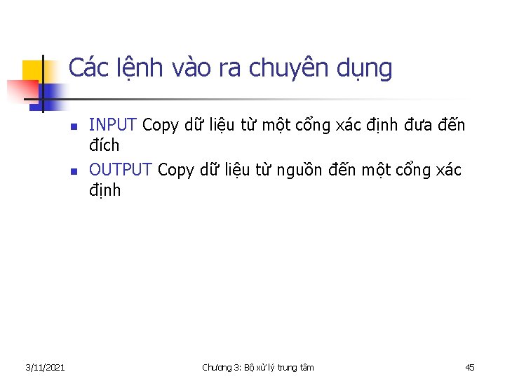 Các lệnh vào ra chuyên dụng n n 3/11/2021 INPUT Copy dữ liệu từ