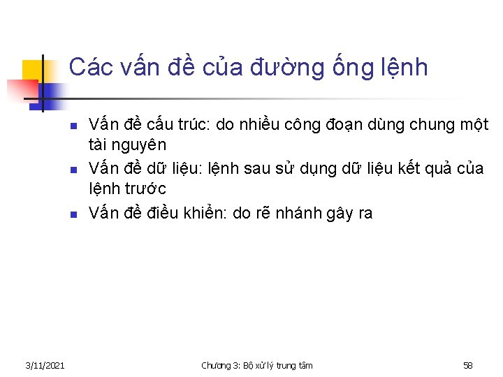 Các vấn đề của đường ống lệnh n n n 3/11/2021 Vấn đề cấu