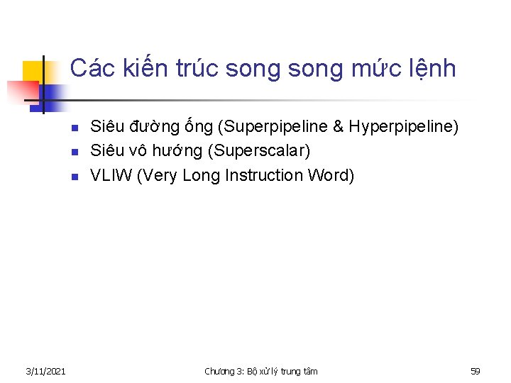 Các kiến trúc song mức lệnh n n n 3/11/2021 Siêu đường ống (Superpipeline