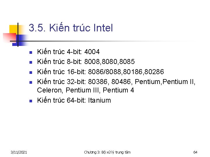3. 5. Kiến trúc Intel n n n 3/11/2021 Kiến trúc 4 -bit: 4004