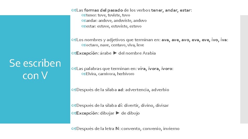 Las formas del pasado de los verbos tener, andar, estar: tener: tuve, tuviste, Las formas del pasado de los verbos tener, andar, estar: tener: tuve, tuviste,