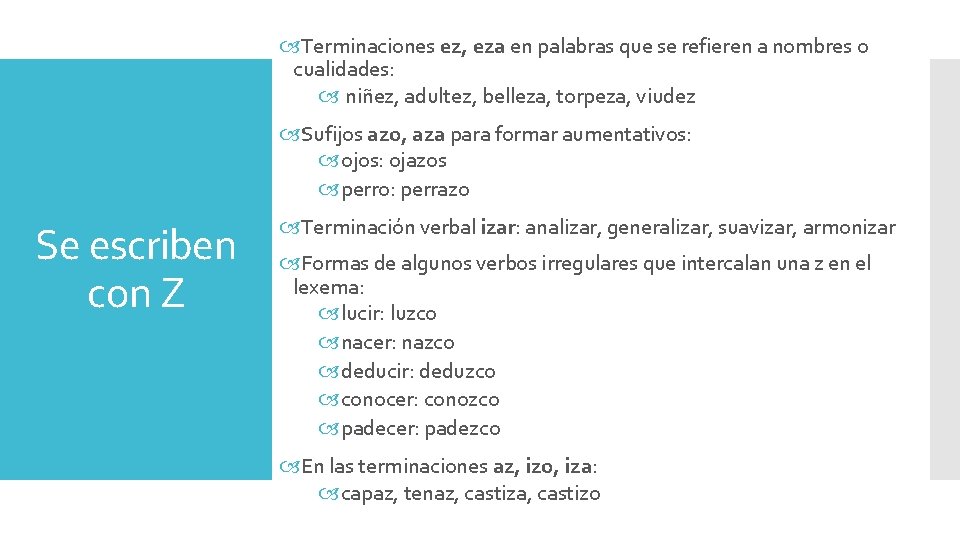  Terminaciones ez, eza en palabras que se refieren a nombres o cualidades: niñez,