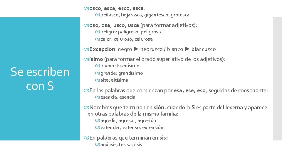 osco, asca, esco, esca: peñasco, hojarasca, gigantesco, grotesca oso, osa, usco, usca (para osco, asca, esco, esca: peñasco, hojarasca, gigantesco, grotesca oso, osa, usco, usca (para