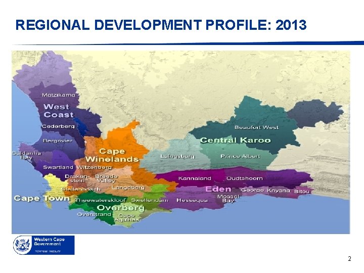 REGIONAL DEVELOPMENT PROFILE: 2013 2 