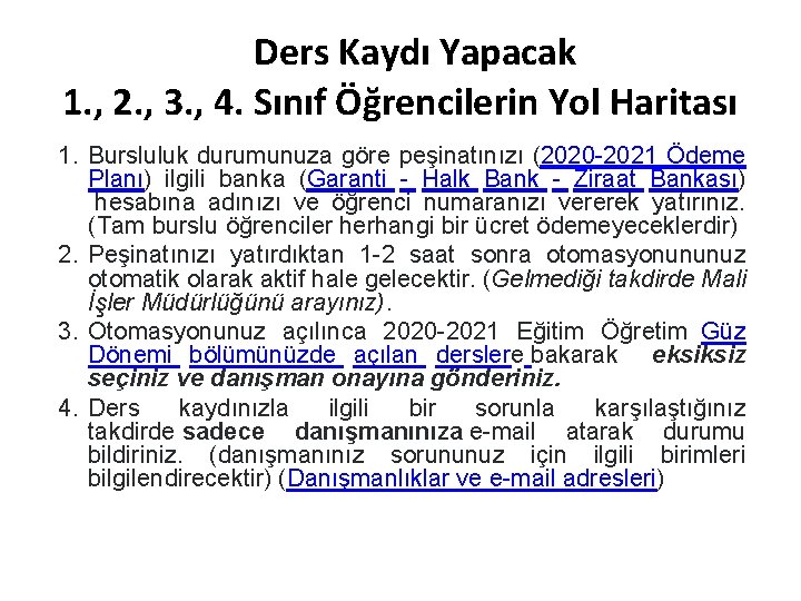  Ders Kaydı Yapacak 1. , 2. , 3. , 4. Sınıf Öğrencilerin Yol