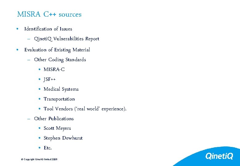 MISRA C++ sources • Identification of Issues – Qineti. Q Vulnerabilities Report • Evaluation