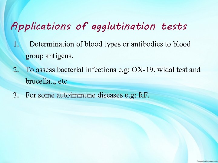 Applications of agglutination tests 1. Determination of blood types or antibodies to blood group