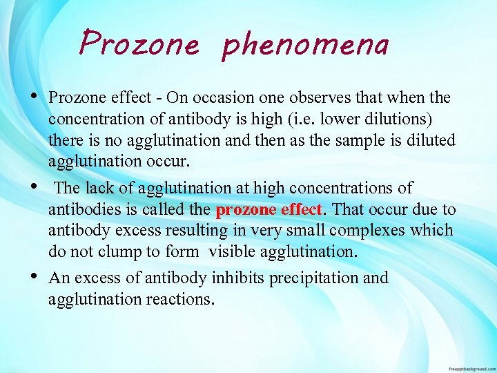 Prozone phenomena • Prozone effect - On occasion one observes that when the concentration