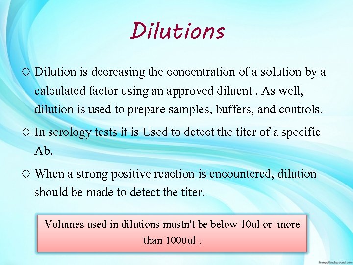 Dilutions ◌ Dilution is decreasing the concentration of a solution by a calculated factor