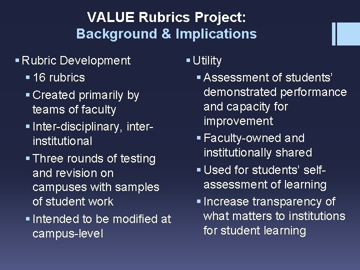 VALUE Rubrics Project: Background & Implications § Rubric Development § Utility § 16 rubrics