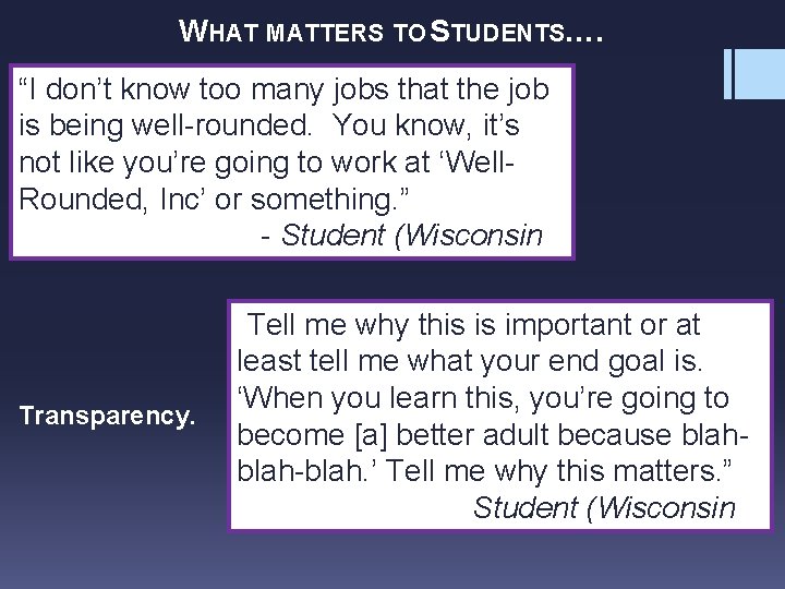 WHAT MATTERS TO STUDENTS…. “I don’t know too many jobs that the job is