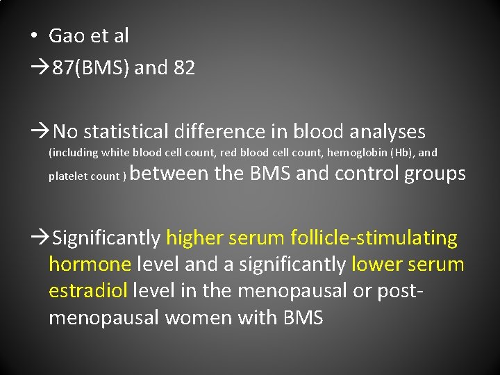  • Gao et al 87(BMS) and 82 No statistical difference in blood analyses