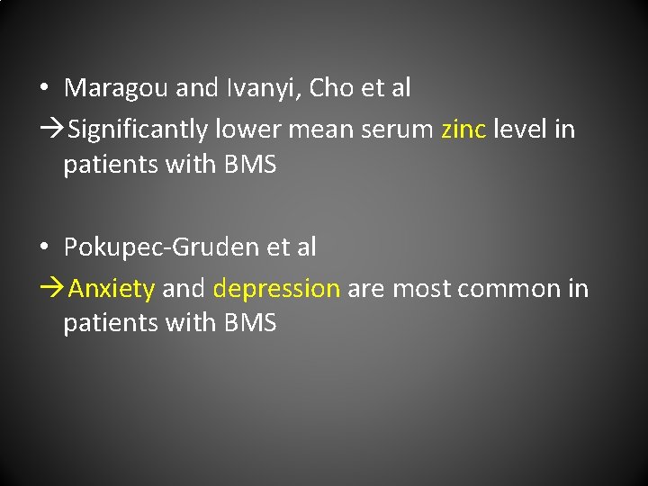  • Maragou and Ivanyi, Cho et al Significantly lower mean serum zinc level