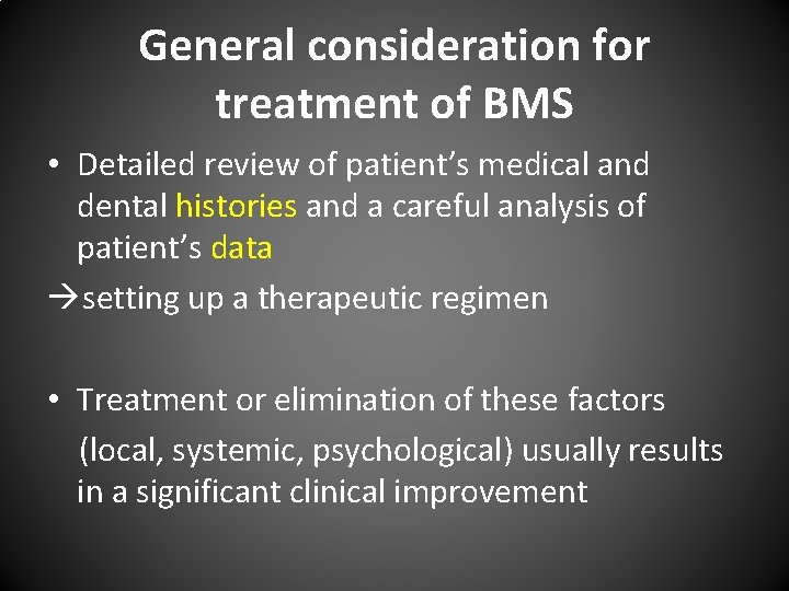 General consideration for treatment of BMS • Detailed review of patient’s medical and dental