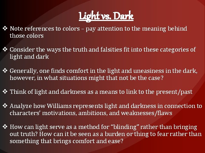 Light vs. Dark v Note references to colors – pay attention to the meaning