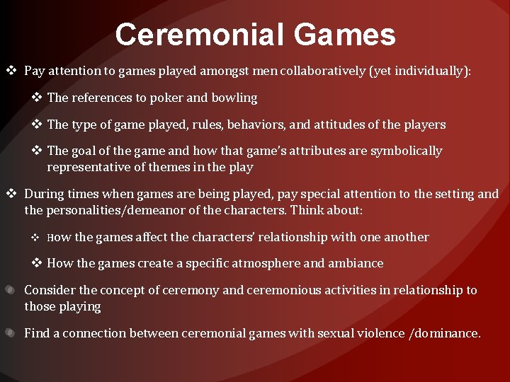 Ceremonial Games v Pay attention to games played amongst men collaboratively (yet individually): v