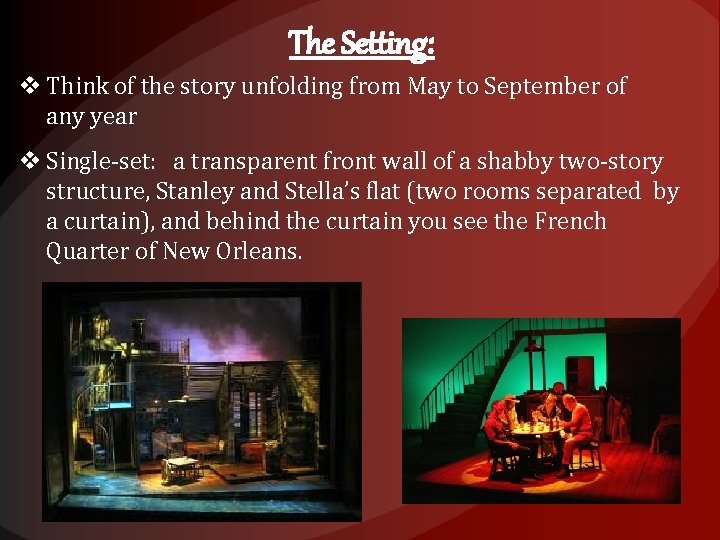 The Setting: v Think of the story unfolding from May to September of any