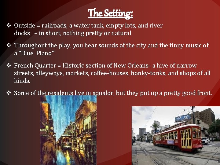 The Setting: v Outside = railroads, a water tank, empty lots, and river docks