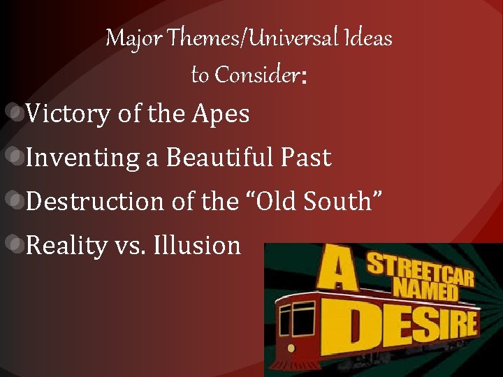 Major Themes/Universal Ideas to Consider Victory of the Apes Inventing a Beautiful Past Destruction