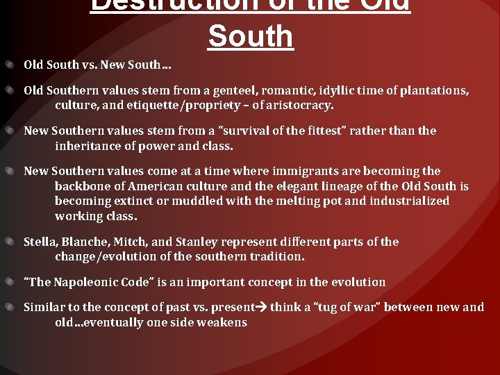 Destruction of the Old South vs. New South… Old Southern values stem from a