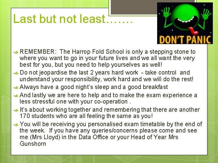 Last but not least……. REMEMBER: The Harrop Fold School is only a stepping stone
