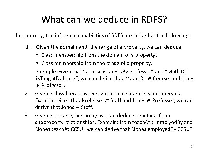 What can we deduce in RDFS? In summary, the inference capabilities of RDFS are