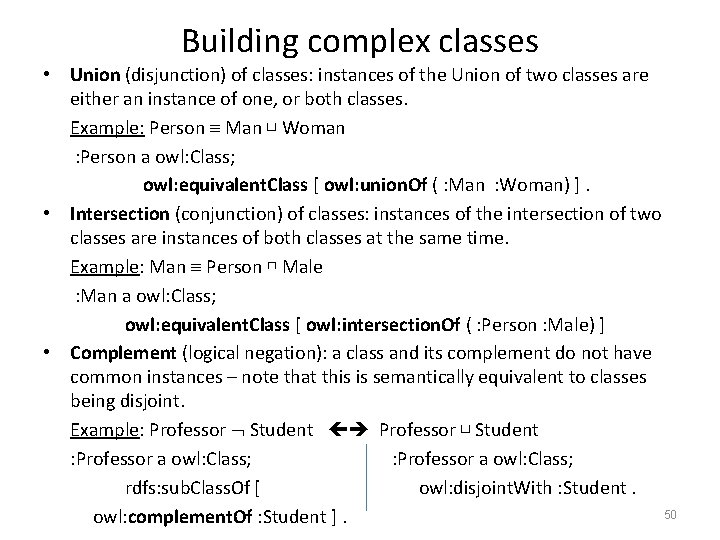 Building complex classes • Union (disjunction) of classes: instances of the Union of two