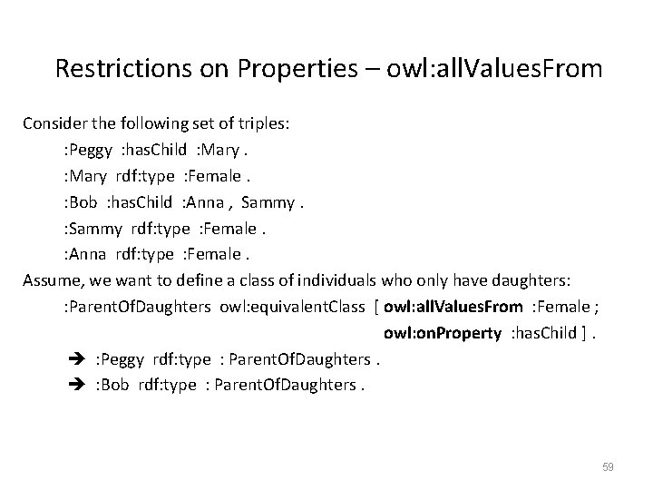 Restrictions on Properties – owl: all. Values. From Consider the following set of triples: