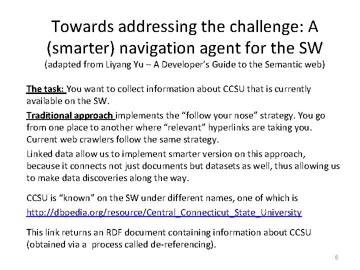 Towards addressing the challenge: A (smarter) navigation agent for the SW (adapted from Liyang