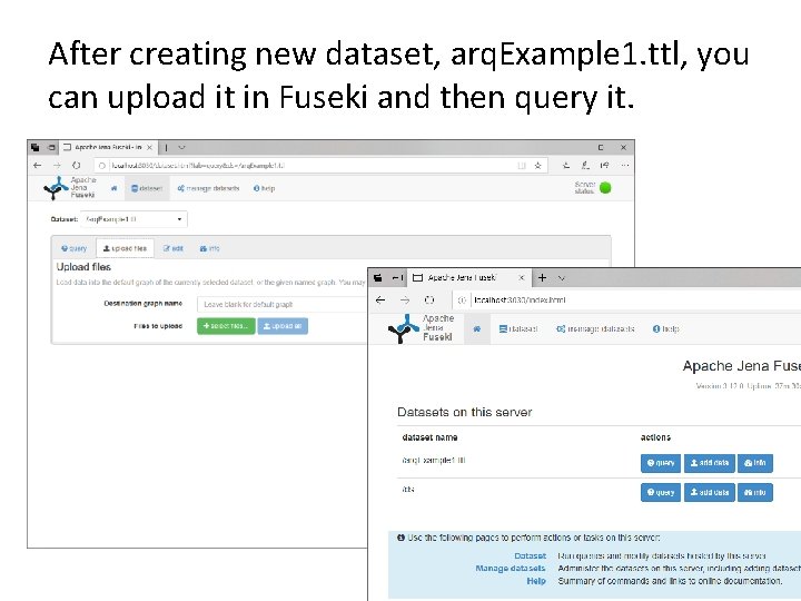 After creating new dataset, arq. Example 1. ttl, you can upload it in Fuseki