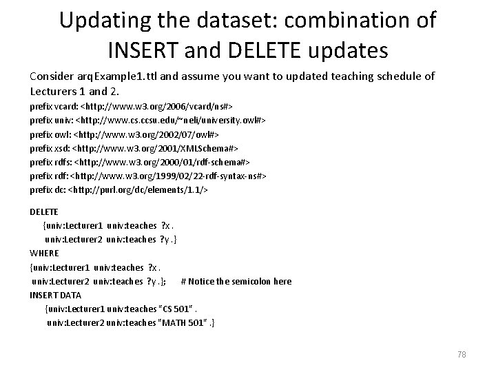 Updating the dataset: combination of INSERT and DELETE updates Consider arq. Example 1. ttl