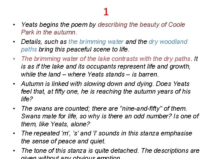 1 • Yeats begins the poem by describing the beauty of Coole Park in