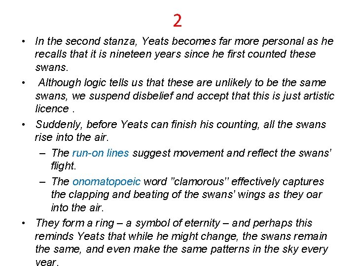 2 • In the second stanza, Yeats becomes far more personal as he recalls