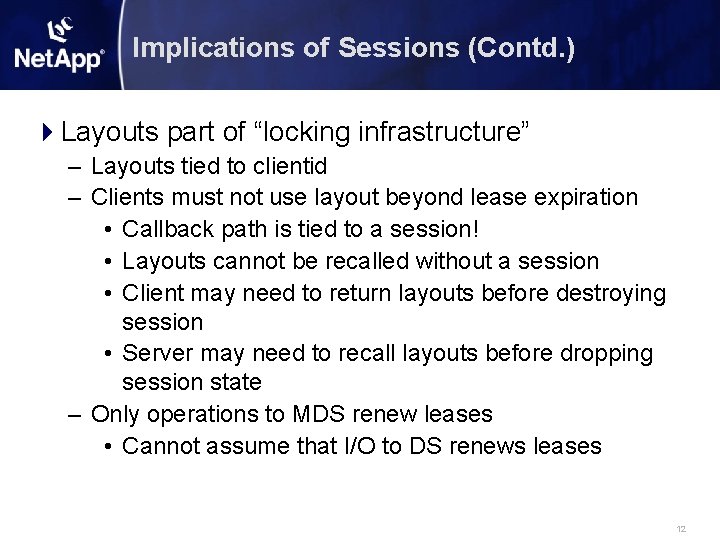 Implications of Sessions (Contd. ) Layouts part of “locking infrastructure” – Layouts tied to