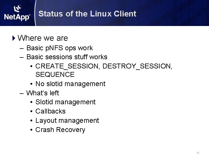 Status of the Linux Client Where we are – Basic p. NFS ops work