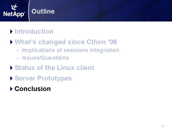 Outline Introduction What’s changed since Cthon ’ 06 – Implications of sessions integration –