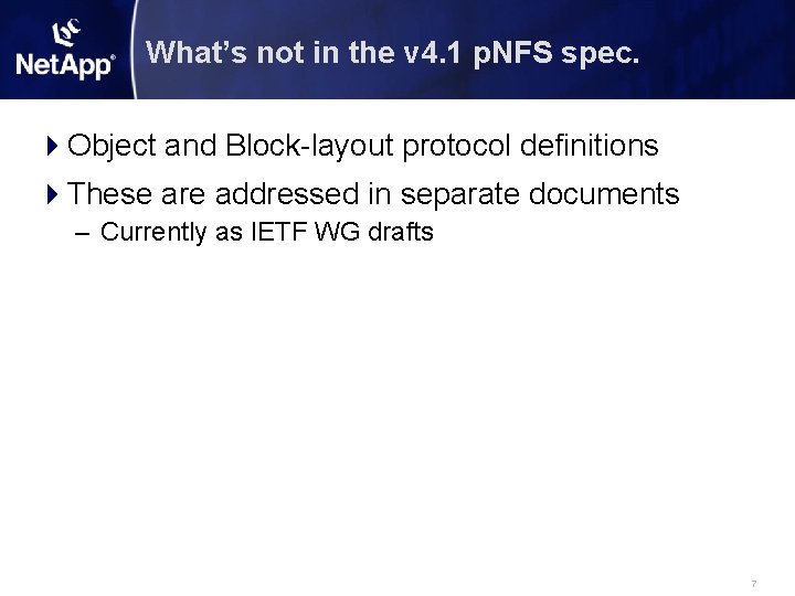 What’s not in the v 4. 1 p. NFS spec. Object and Block-layout protocol