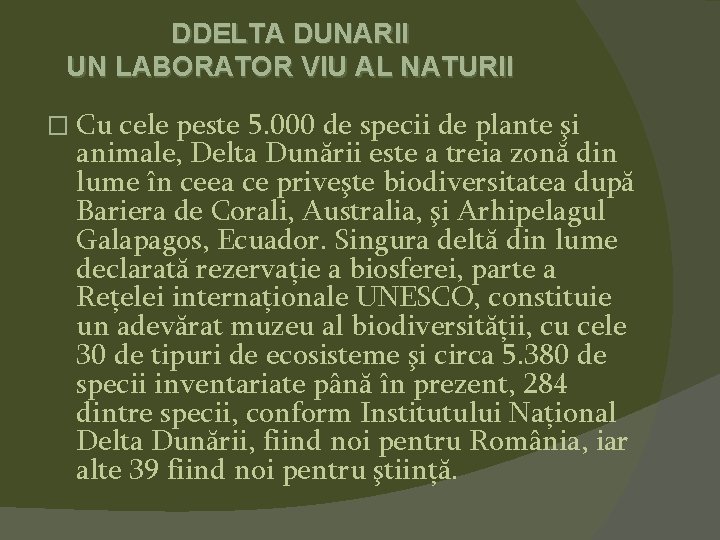 DDELTA DUNARII UN LABORATOR VIU AL NATURII � Cu cele peste 5. 000 de