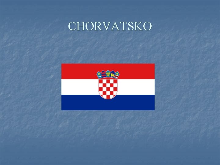 CHORVATSKO 