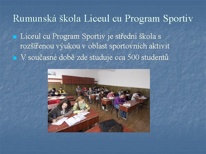 Rumunská škola Liceul cu Program Sportiv n n Liceul cu Program Sportiv je střední