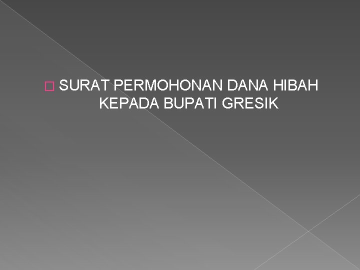 � SURAT PERMOHONAN DANA HIBAH KEPADA BUPATI GRESIK 