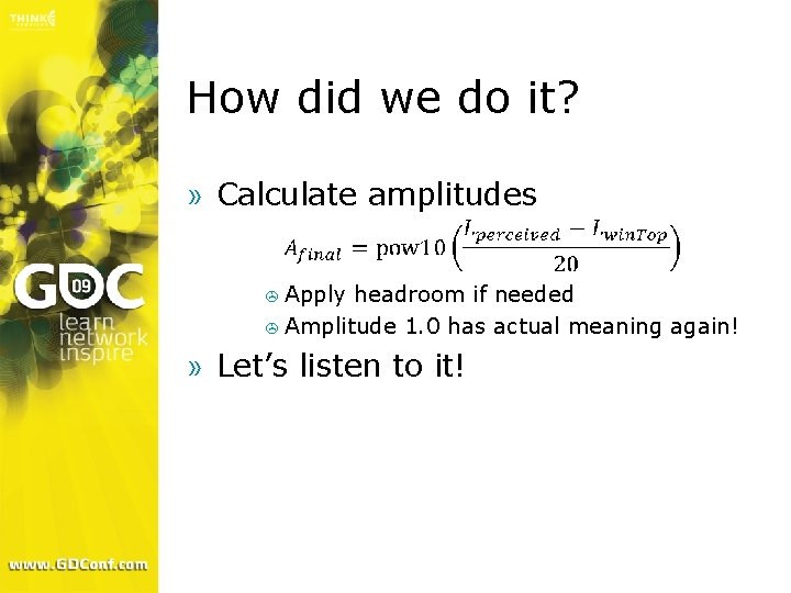 How did we do it? » Calculate amplitudes > Apply headroom if needed >